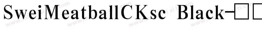 SweiMeatballCKsc Black字体转换